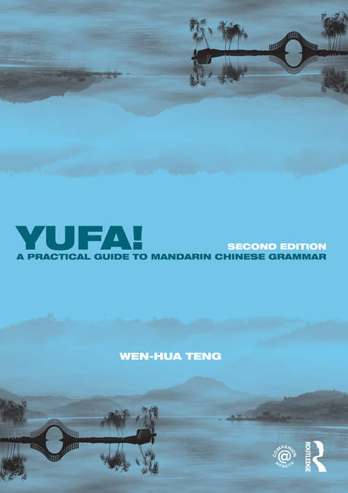 Book cover of Yufa! A Practical Guide to Mandarin Chinese Grammar (2) (Routledge Concise Grammars)