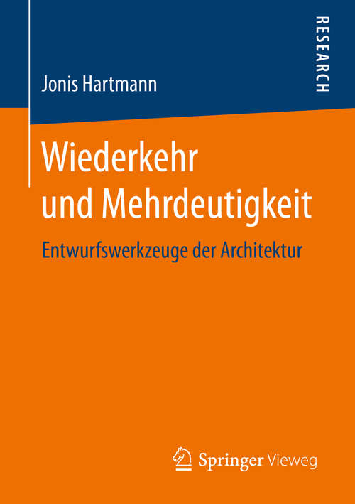 Book cover of Wiederkehr und Mehrdeutigkeit: Entwurfswerkzeuge der Architektur (1. Aufl. 2016)