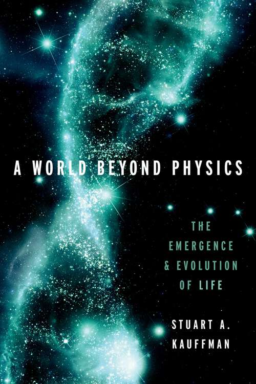 Book cover of A World Beyond Physics: The Emergence and Evolution of Life