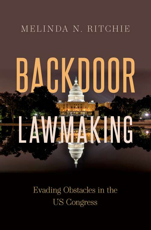 Book cover of Backdoor Lawmaking: Evading Obstacles in the US Congress
