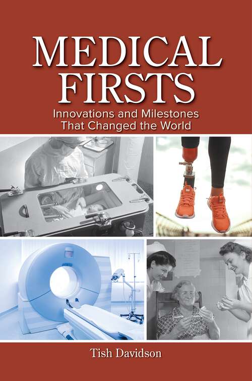 Book cover of Medical Firsts: Innovations and Milestones That Changed the World