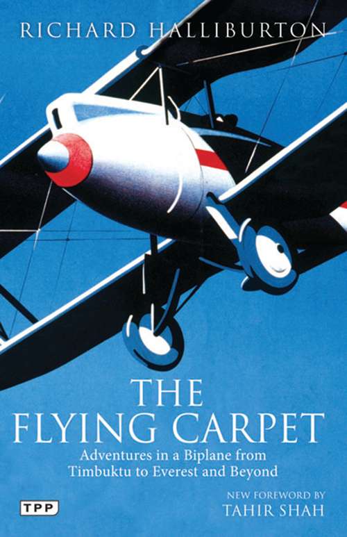 Book cover of The Flying Carpet: Adventures in a Biplane from Timbuktu to Everest and Beyond