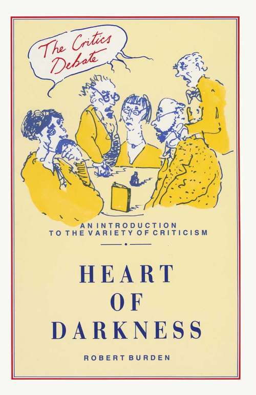 Book cover of The Critics Debate: Heart of Darkness (1st ed. 1991) (Critics Debate Ser.)