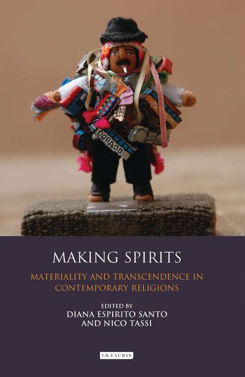 Book cover of Making Spirits: Materiality and Transcendence in Contemporary Religions