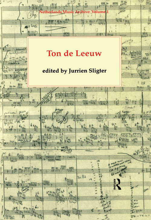 Book cover of Ton de Leeuw (Netherlands Music Archive: Vol. 1.)
