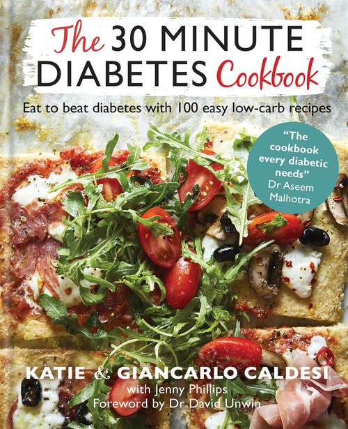 Book cover of The 30 Minute Diabetes Cookbook: Eat to Beat Diabetes with 100 Easy Low-carb Recipes – THE SUNDAY TIMES BESTSELLER