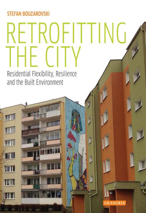Book cover of Retrofitting the City: Residential Flexibility, Resilience and the Built Environment