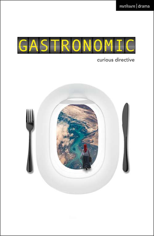 Book cover of Gastronomic (Modern Plays)