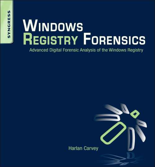 Book cover of Windows Registry Forensics: Advanced Digital Forensic Analysis of the Windows Registry (2)