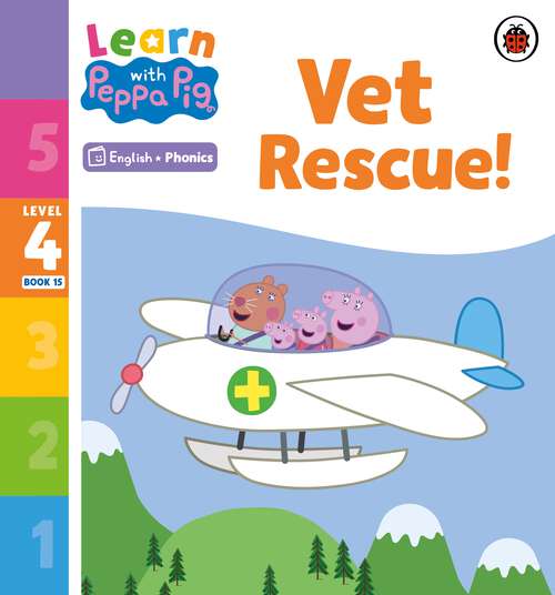 Book cover of Learn with Peppa Phonics Level 4 Book 15 – Vet Rescue! (Learn with Peppa)