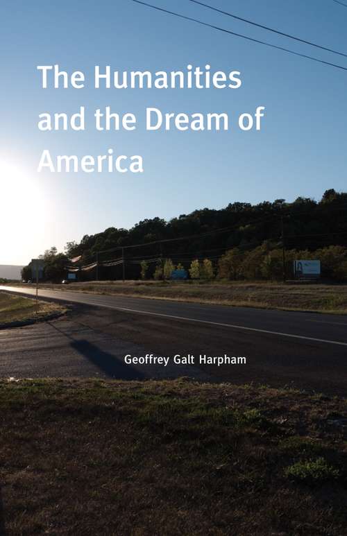 Book cover of The Humanities and the Dream of America