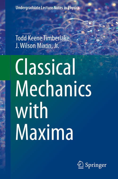 Book cover of Classical Mechanics with Maxima (1st ed. 2016) (Undergraduate Lecture Notes in Physics)