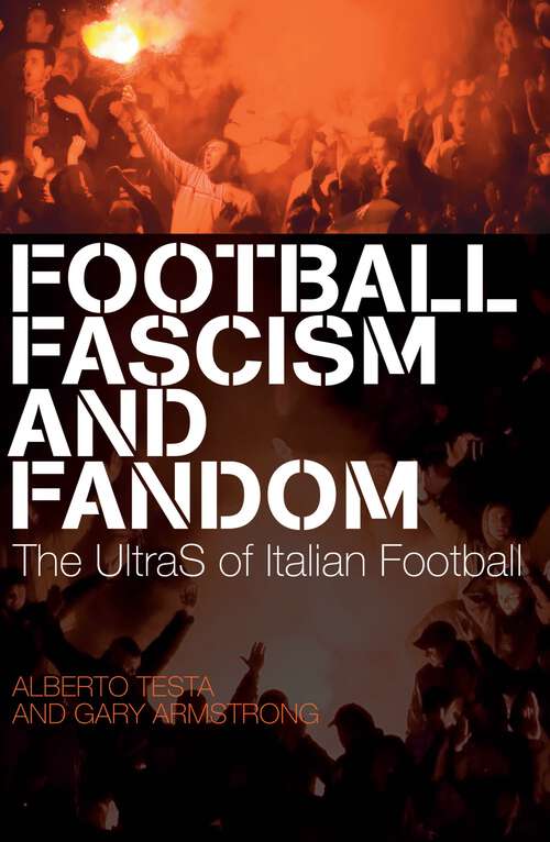 Book cover of Football, Fascism and Fandom: The UltraS of Italian Football