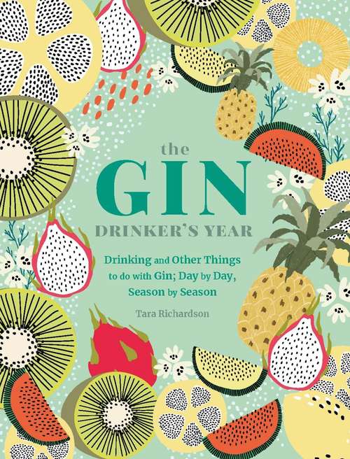 Book cover of The Gin Drinker's Year: Drinking and Other Things to Do With Gin; Day by Day, Season by Season