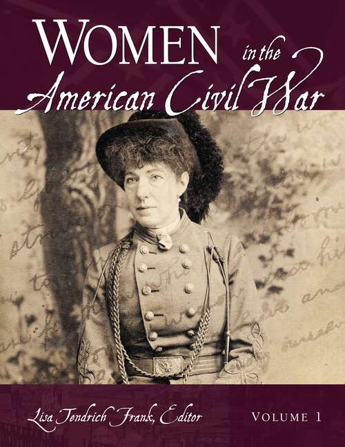 Book cover of Women in the American Civil War [2 volumes]: [2 volumes]