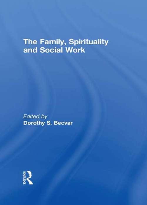 Book cover of The Family, Spirituality, and Social Work
