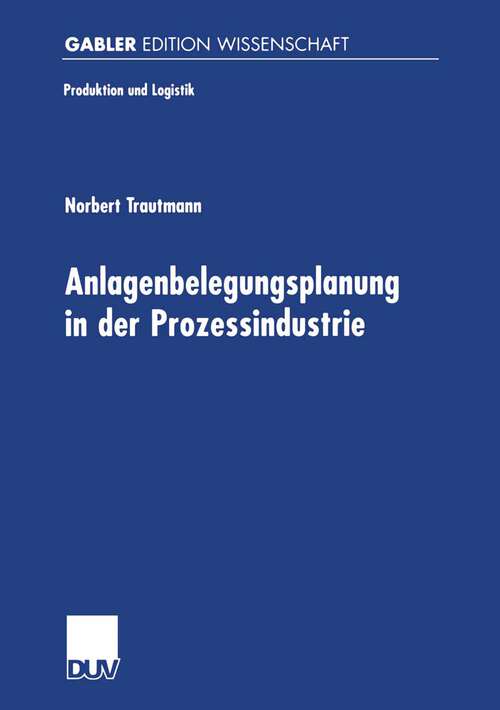 Book cover of Anlagenbelegungsplanung in der Prozessindustrie (2001) (Produktion und Logistik)