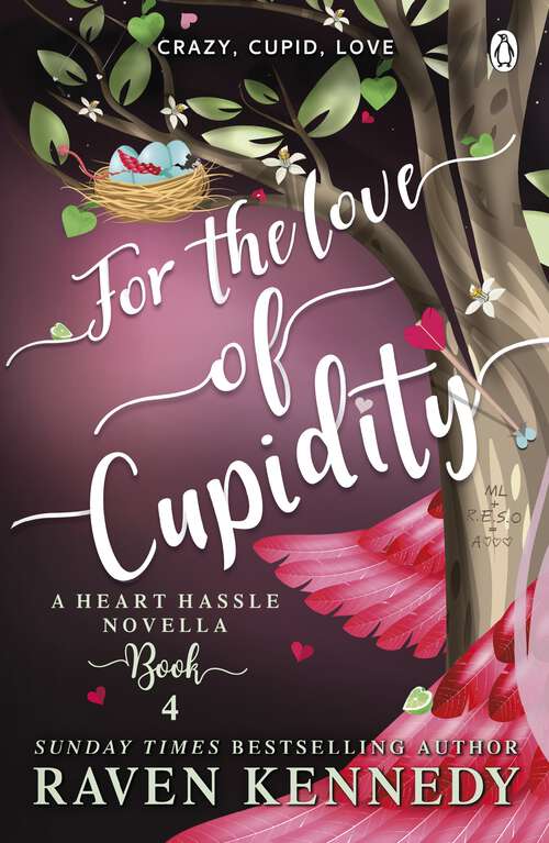 Book cover of For the Love of Cupidity: The sizzling romance from the bestselling author of The Plated Prisoner series (Heart Hassle #4)