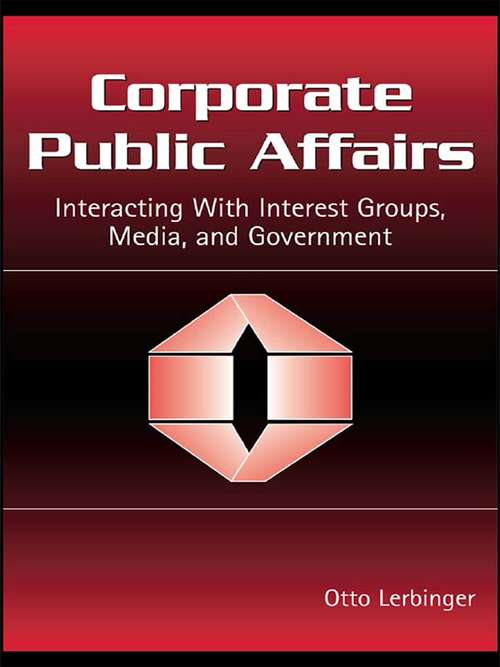 Book cover of Corporate Public Affairs: Interacting With Interest Groups, Media, and Government