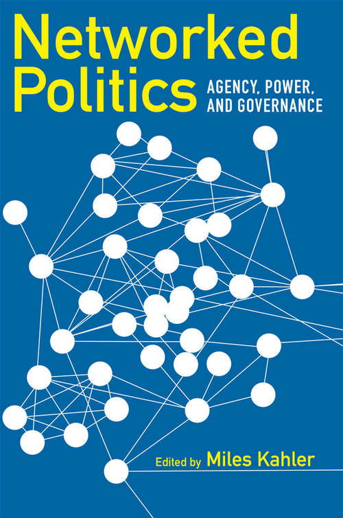 Book cover of Networked Politics: Agency, Power, and Governance (Cornell Studies in Political Economy)