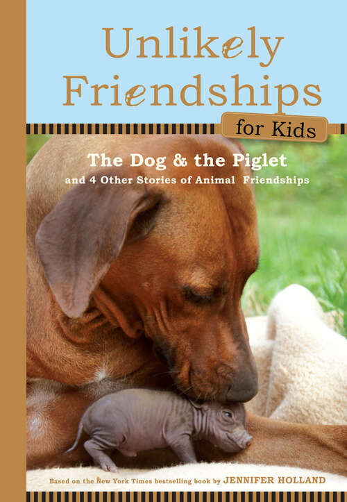 Book cover of Unlikely Friendships for Kids: And Four Other Stories of Animal Friendships (Unlikely Friendships for Kids #1)