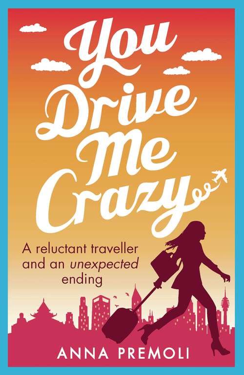 Book cover of You Drive Me Crazy: A feisty tale of enemies-to-lovers