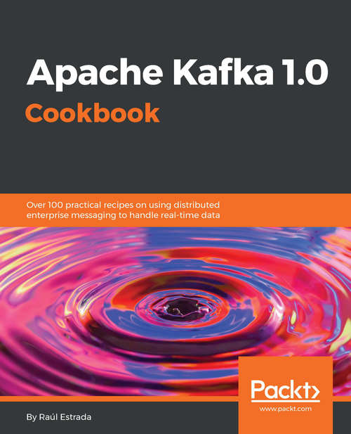 Book cover of Apache Kafka 1.0 Cookbook