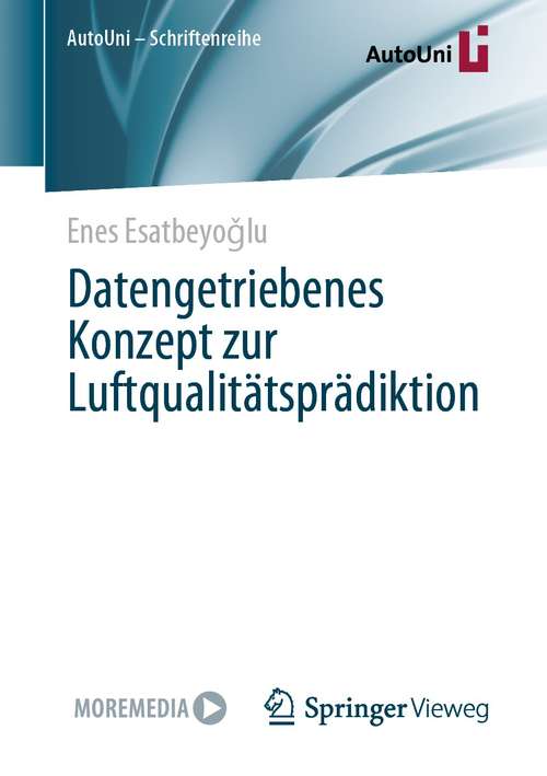 Book cover of Datengetriebenes Konzept zur Luftqualitätsprädiktion (1. Aufl. 2021) (AutoUni – Schriftenreihe #154)