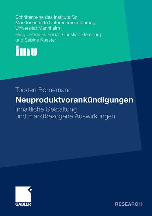 Book cover of Neuproduktvorankündigungen: Inhaltliche Gestaltung und marktbezogene Auswirkungen (2010) (Schriftenreihe des Instituts für Marktorientierte Unternehmensführung (IMU), Universität Mannheim)