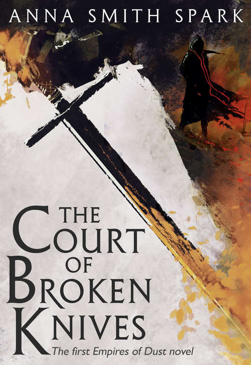 Book cover of The Court of Broken Knives (ePub edition) (Empires of Dust #1)