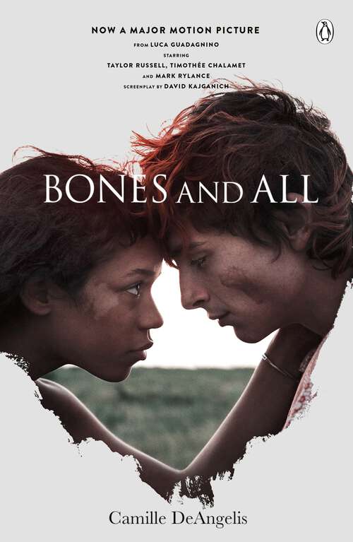 Book cover of Bones & All: Now a major film starring Timothée Chalamet