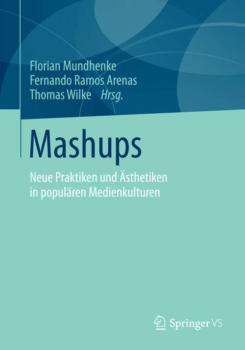 Book cover of Mashups: Neue Praktiken und Ästhetiken in populären Medienkulturen (2015)