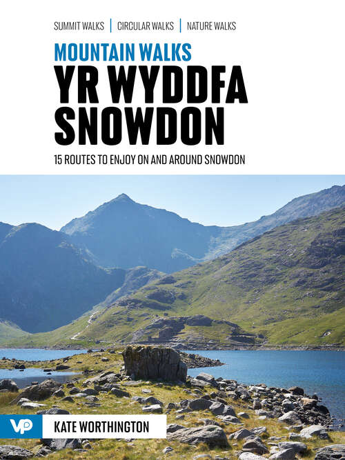 Book cover of Mountain Walks Yr Wyddfa/Snowdon: 15 routes to enjoy on and around Snowdon (Mountain Walks)