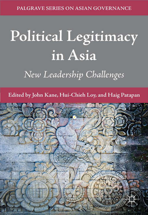Book cover of Political Legitimacy in Asia: New Leadership Challenges (2011) (Palgrave Series in Asian Governance)