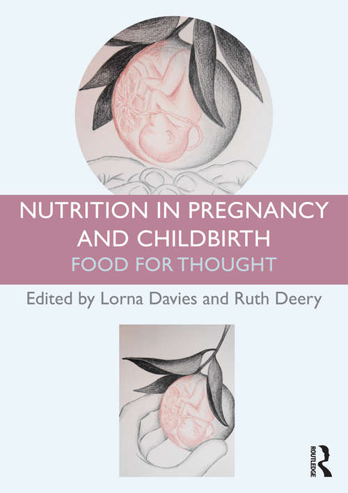Book cover of Nutrition in Pregnancy and Childbirth: Food for Thought