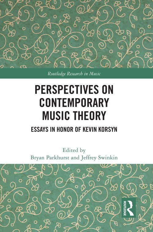 Book cover of Perspectives on Contemporary Music Theory: Essays in Honor of Kevin Korsyn (Routledge Research in Music)