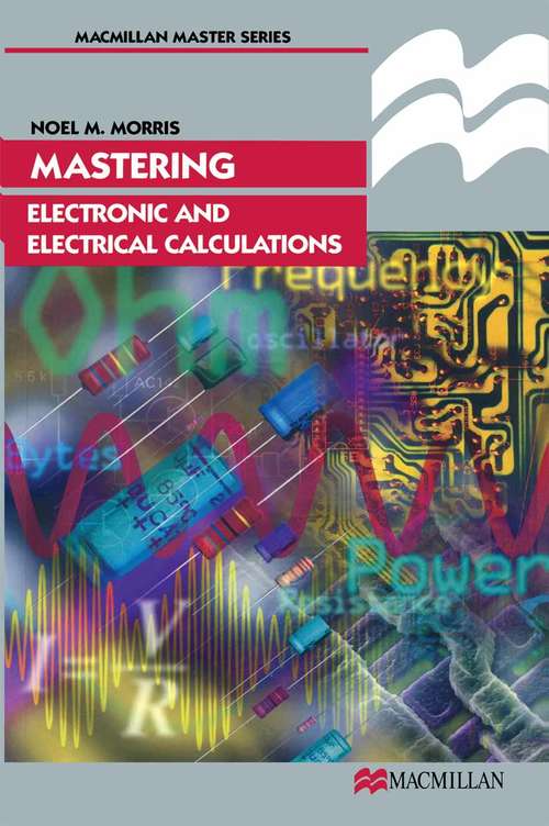 Book cover of Mastering Electronic and Electrical Calculations (1st ed. 1996) (Macmillan Master Series)