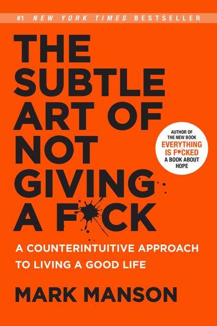 Book cover of The Subtle Art of Not Giving A F*ck: A Counterintuitive Approach to Living a Good Life (PDF)