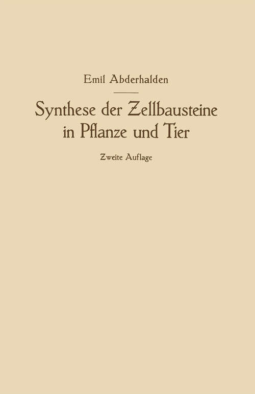 Book cover of Synthese der Zellbausteine in Pflanze und Tier: Ƶugleich ein Beitrag zur Kenntnis der Wechselbeziehungen der gesamten Organismenwelt (2. Aufl. 1924)