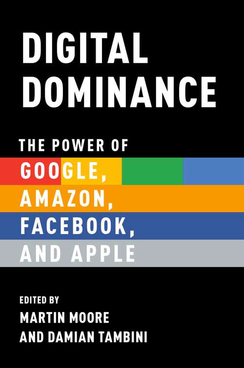 Book cover of Digital Dominance: The Power of Google, Amazon, Facebook, and Apple