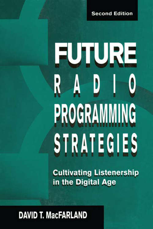 Book cover of Future Radio Programming Strategies: Cultivating Listenership in the Digital Age (2) (Routledge Communication Series)