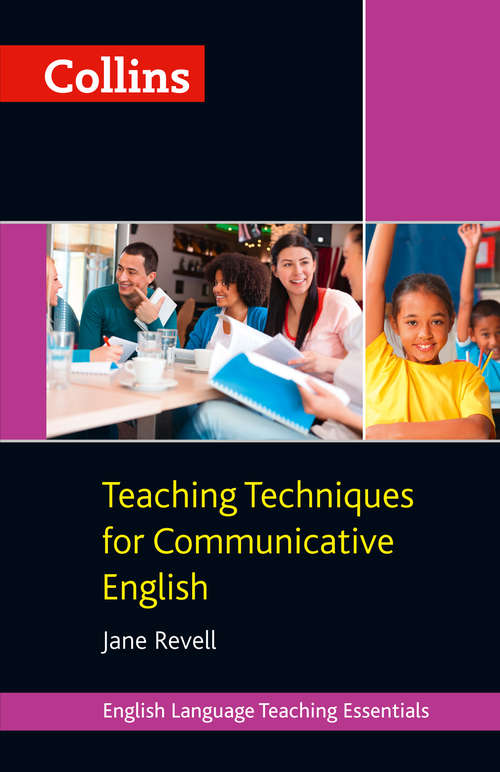 Book cover of Collins Teaching Techniques for Communicative English (ePub edition) (Collins Teaching Essentials Ser.)