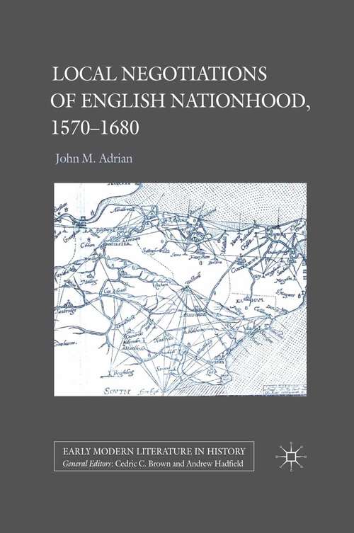 Book cover of Local Negotiations of English Nationhood, 1570-1680 (2011) (Early Modern Literature in History)