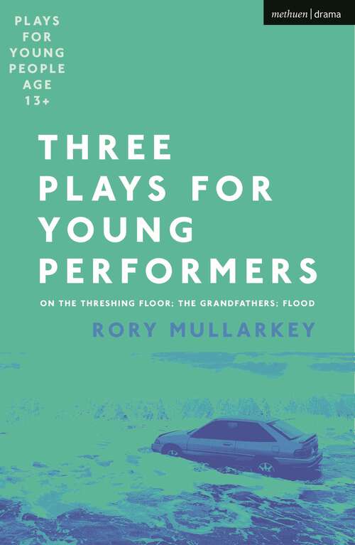 Book cover of Three Plays for Young Performers: On The Threshing Floor; The Grandfathers; Flood (Plays for Young People)