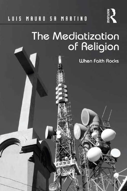 Book cover of The Mediatization of Religion: When Faith Rocks
