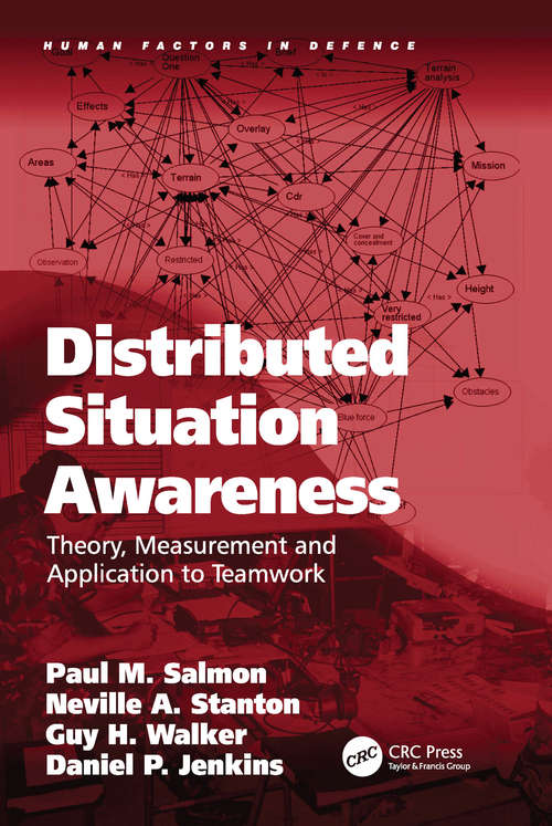 Book cover of Distributed Situation Awareness: Theory, Measurement and Application to Teamwork (Human Factors in Defence)