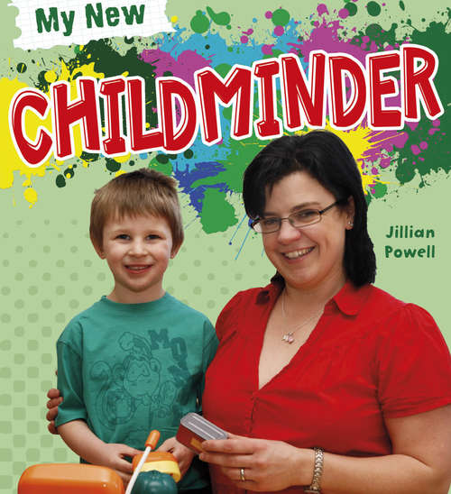 Book cover of My New Childminder: Childminder (My New #5)