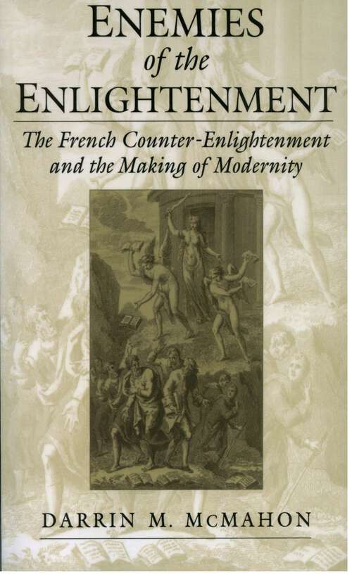 Book cover of Enemies of the Enlightenment: The French Counter-Enlightenment and the Making of Modernity