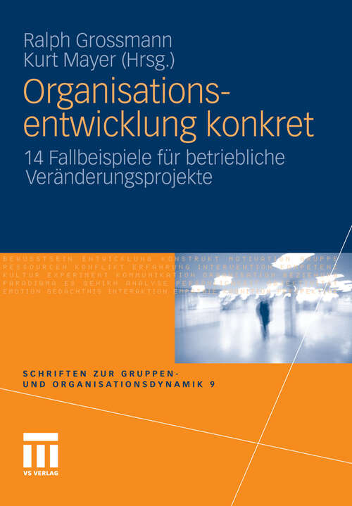 Book cover of Organisationsentwicklung konkret: 14 Fallbeispiele für betriebliche Veränderungsprojekte (2011) (Schriften zur Gruppen- und Organisationsdynamik)