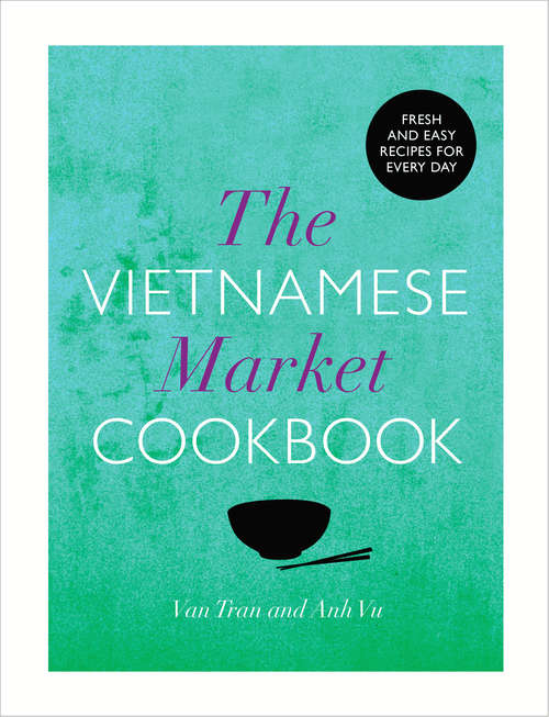 Book cover of The Vietnamese Market Cookbook